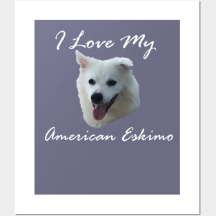 I love my American Eskimo (Spitz) Design Posters and Art